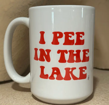 Load image into Gallery viewer, &quot;I PEE IN THE LAKE&quot; 15oz COFFEE MUG
